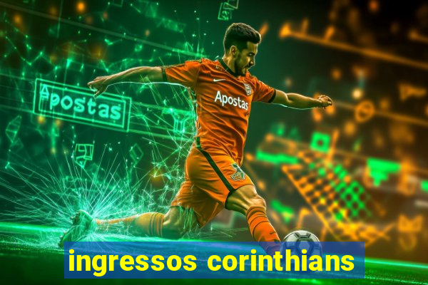 ingressos corinthians